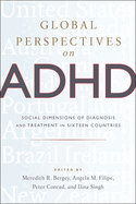 Global Perspectives on ADHD: Social Dimensions of Diagnosis and Treatment in Sixteen Countries