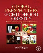 Global Perspectives on Childhood Obesity: Current Status, Consequences and Prevention