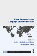 Global Perspectives on Language Education Policies: A co-publication with The International Research Foundation for English Language Education (TIRF)