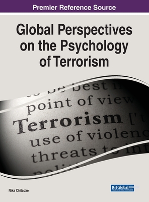 Global Perspectives on the Psychology of Terrorism - Chitadze, Nika (Editor)