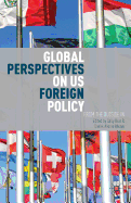 Global Perspectives on Us Foreign Policy: From the Outside in