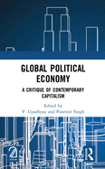 Global Political Economy: A Critique of Contemporary Capitalism