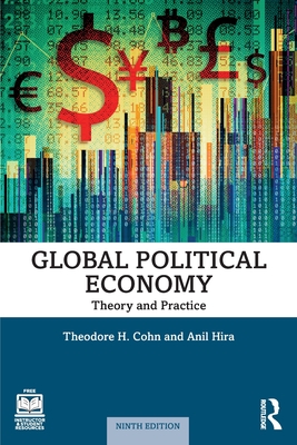 Global Political Economy: Theory and Practice - Cohn, Theodore H, and Hira, Anil