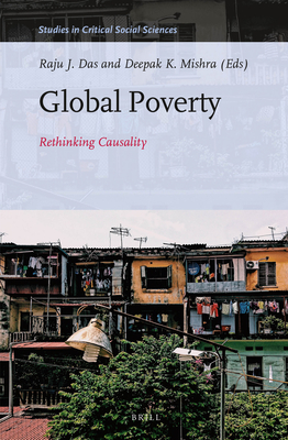 Global Poverty: Rethinking Causality - Das, Raju J, and Mishra, Deepak K