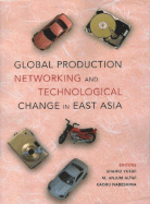 Global Production Networking and Technological Change in East Asia