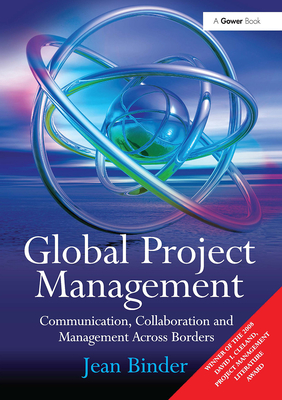 Global Project Management: Communication, Collaboration and Management Across Borders - Binder, Jean