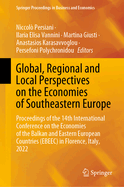 Global, Regional and Local Perspectives on the Economies of Southeastern Europe: Proceedings of the 14th International Conference on the Economies of the Balkan and Eastern European Countries (EBEEC) in Florence, Italy, 2022