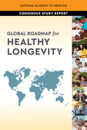 Global Roadmap for Healthy Longevity