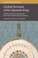 Global Servants of the Spanish King