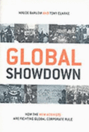 Global Showdown: How the New Activists Are Fighting Global Corporate Rule - Barlow, Maude, and Clarke, Tony, Car