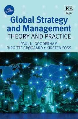 Global Strategy and Management: Theory and Practice - Gooderham, Paul N, and Grogaard, Birgitte, and Foss, Kirsten