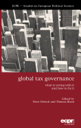 Global Tax Governance: What is Wrong with it and How to Fix it