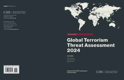 Global Terrorism Threat Assessment 2024 - Doxsee, Catrina, and Palmer, Alexander, and McCabe, Riley