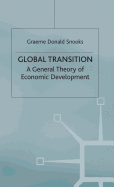 Global Transition: A General Theory of Economic Development
