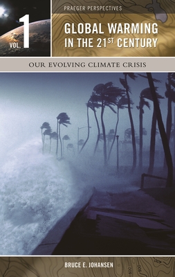 Global Warming in the 21st Century [3 Volumes] - Johansen, Bruce E