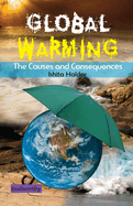 Global Warming: The Causes and Consequences