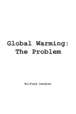 Global Warming: the Problem - Candler, Wilfred