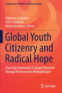 Global Youth Citizenry and Radical Hope: Enacting Community-Engaged Research Through Performative Methodologies