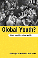 Global Youth?: Hybrid Identities, Plural Worlds