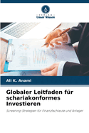 Globaler Leitfaden f?r schariakonformes Investieren