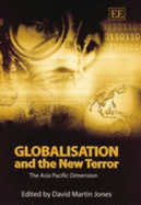 Globalisation and the New Terror: The Asia Pacific Dimension