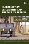 Globalisation, Citizenship and the War on Terror - Mullard, Maurice, Dr. (Editor), and Cole, Bankole A (Editor)