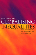 Globalising Inequalities: New Patterns of Social Privilege & Disadvantage