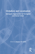 Globalism and Localization: Emergent Solutions to Ecological and Social Crises