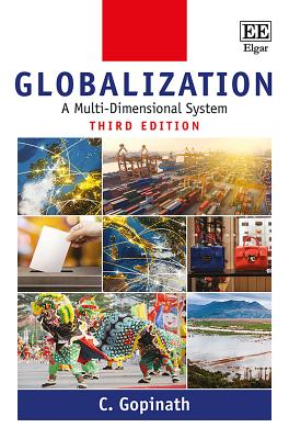 Globalization: A Multi-Dimensional System, Third Edition - Gopinath, C