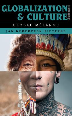 Globalization and Culture: Global Mlange - Nederveen Pieterse, Jan