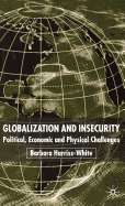 Globalization and Insecurity: Political, Economic and Physical Challenges