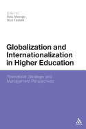 Globalization and Internationalization in Higher Education: Theoretical, Strategic and Management Perspectives