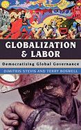Globalization and labor: democratizing global governance