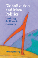 Globalization and Mass Politics: Retaining the Room to Maneuver