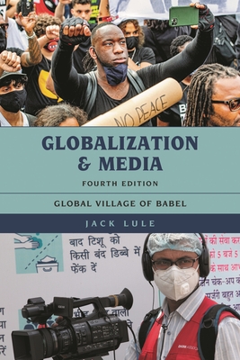 Globalization and Media: Global Village of Babel - Lule, Jack