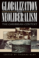 Globalization and Neoliberalism: The Caribbean Context