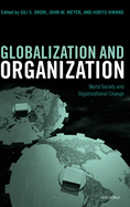 Globalization and Organization: World Society and Organizational Change