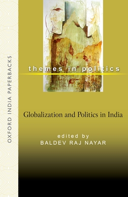 Globalization and Politics in India - Nayar, Baldev Raj (Editor)