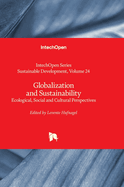 Globalization and Sustainability - Ecological, Social and Cultural Perspectives