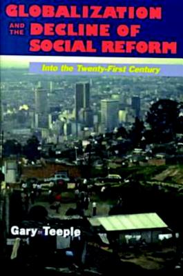 Globalization And The Decline Of Social Reform - Teeple, Gary