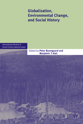 Globalization, Environmental Change, and Social History - Boomgaard, Peter (Editor), and 't Hart, Marjolein (Editor)