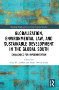 Globalization, Environmental Law, and Sustainable Development in the Global South: Challenges for Implementation