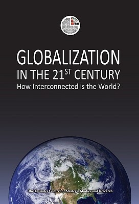 Globalization in the 21st Century: How Interconnected Is the World? - Emirates Center for Strategic Studies and Research