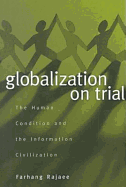 Globalization on Trial: The Human Condition and the Information Civilization