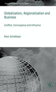 Globalization, Regionalization and Business: Conflict, Convergence and Influence