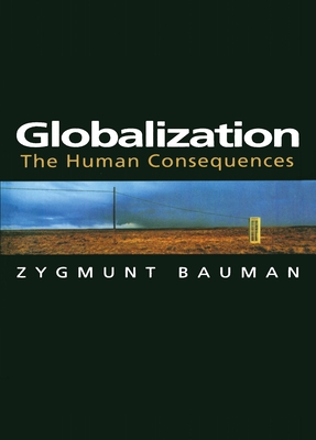 Globalization: The Human Consequences - Bauman, Zygmunt
