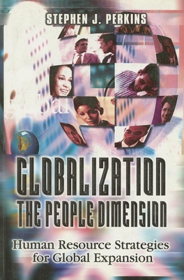 Globalization the People Dimension: Human Resources Strategies for Global Expansion - Perkins, Stephen J, and Banham, John (Foreword by)
