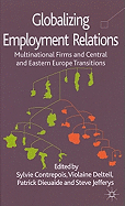 Globalizing Employment Relations: Multinational Firms and Central and Eastern Europe Transitions