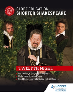 Globe Education  Shorter Shakespeare: Twelfth Night - Education, Globe