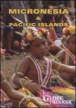 Globe Trekker: Micronesia & Pacific Islands - 